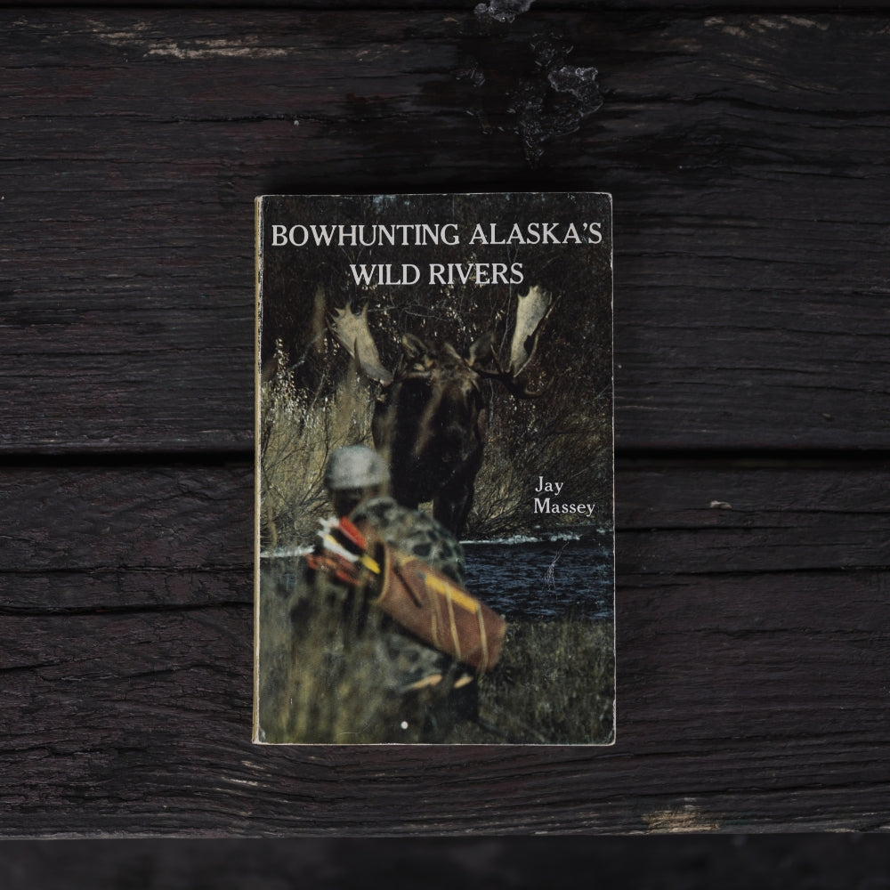 Book Club: Bowhunting Alaska's Wild Rivers, Jay Massey