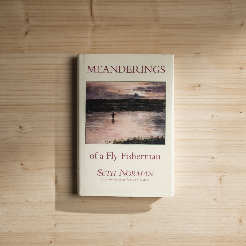 Book Club: Meanderings of a Fly Fisherman, Seth Norman