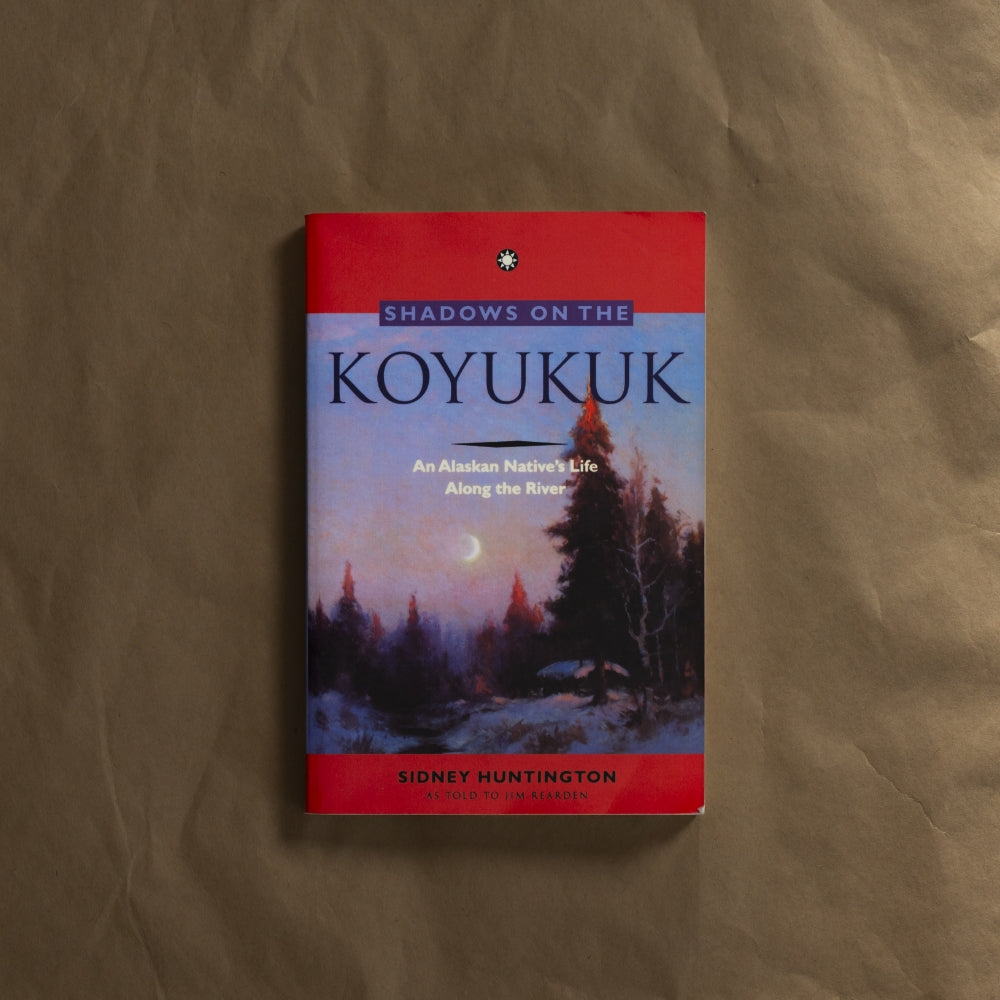 Book Review: Shadows on the Koyukuk, Jim Rearden, Sidney Huntington