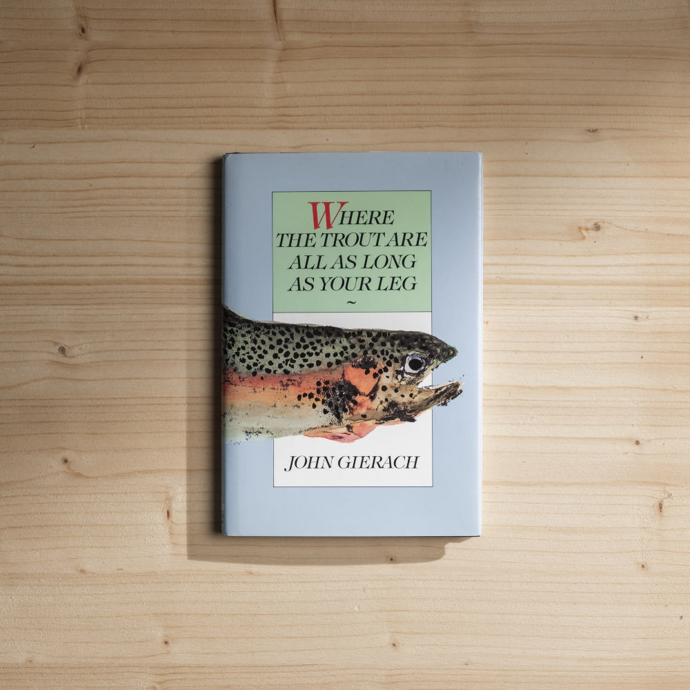 Book Club: Where the Trout Are All As Long As Your Leg, John Gierach 